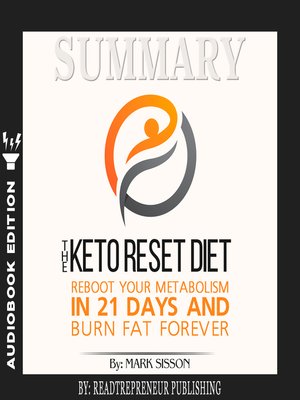 cover image of Summary of The Keto Reset Diet: Reboot Your Metabolism in 21 Days and Burn Fat Forever by Mark Sisson and Brad Kearns